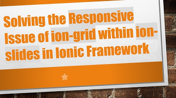 Solving the Responsive Issue of ion-grid within ion-slides in Ionic Framework