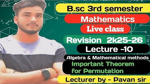 B.sc 3rd Sem Algebra Revision Batch 2k25-26/ Permutation Group Related Important Theorem By-pk sir