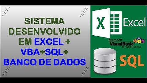 Sistema Desenvolvido em Excel + VBA + SQL + Banco de Dados