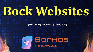 How to block any websites on Sophos Firewall | Msolved Tech
