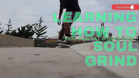 Learning How to Soul Grind on Rollerblades! Rollerblade LA | Episode 0004