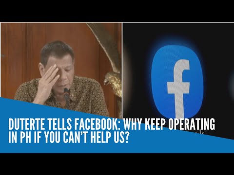 Duterte tells Facebook: Why keep operating in PH if you can’t help us?