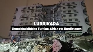 Ehunka pertsona hil ditu lurrikara batek Turkian, Sirian eta Kurdistanen