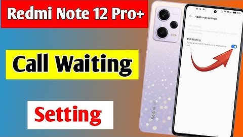 Redmi note 12 Pro plus me call waiting setting | how to enable call waiting Redmi note 12 Pro plus