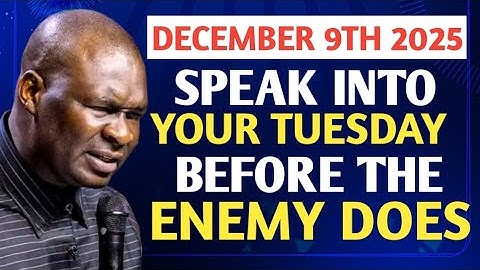 [Tuesday 9th December 2025] Speak Into Your Tuesday Before The Enemy Does - Apostle Joshua Selman 