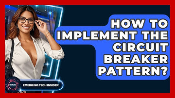 How To Implement The Circuit Breaker Pattern? - Emerging Tech Insider