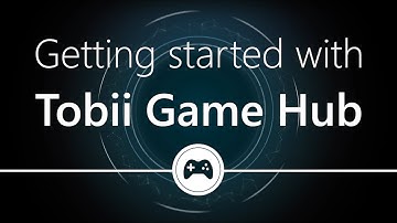 How to: Get Started with Tobii Game Hub + Eye Tracking (2017)