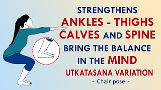 Strengthens Ankles, thighs, Calves and Spine | Bring the Balance in the Mind | UTKATASANA VARIATION