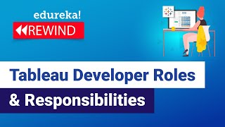 Tableau Developer Roles & Responsibilities | Become A Tableau Developer | Tableau | Edureka Rewind
