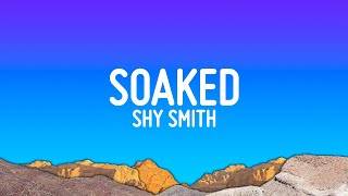 Shy Smith - Soaked (Lyrics) Resimi