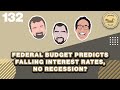 Federal budget predicts falling interest rates no recession  the loonie hour episode 132