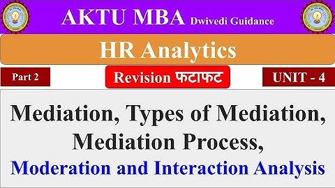 7| Mediation, Types, Mediation Process, Moderation and Interaction analysis, HR Analytics in hindi