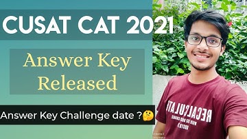 CUSAT CAT 2021 Answer Key Released | How to Challenge answer key ?