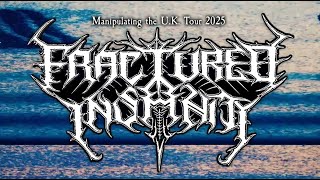 FRACTURED INSANITY - Manipulating the U.K. Tour 2025