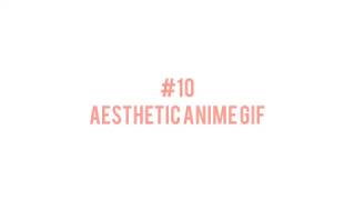 10 Aesthetic anime gif