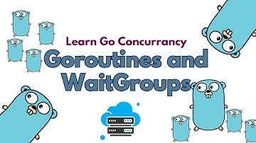 Introduction to Concurrency in Go: Master Goroutines & WaitGroups