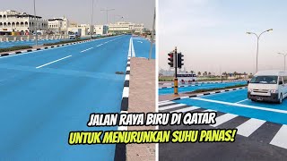 Qatar Mengecat Jalan Raya Menjadi Berwarna Biru Untuk Menurunkan Suhu Panas