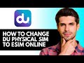 How To Change Du Physical Sim To eSIM Online | How To Convert Du Physical Sim To eSIM