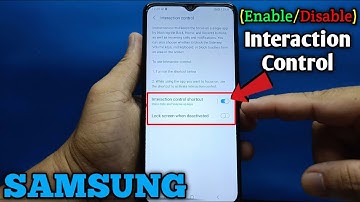 How to enable/disable interaction control on Samsung Galaxy A02
