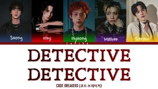 DETECTIVE DETECTIVE (Color coded lyrics)—CODE BREAKERS DEBUT