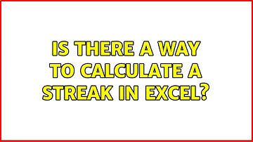 Is there a way to calculate a streak in excel? (2 Solutions!!)