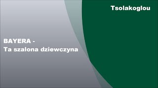 BAYERA - Ta szalona dziewczyna, Tekst