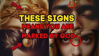7 SIGNS THAT YOU ARE MARKED BY GOD (This May Surprise You) 🌟Chosen ONES