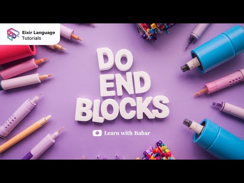 Elixir Programming Tutorial: Do/End Blocks