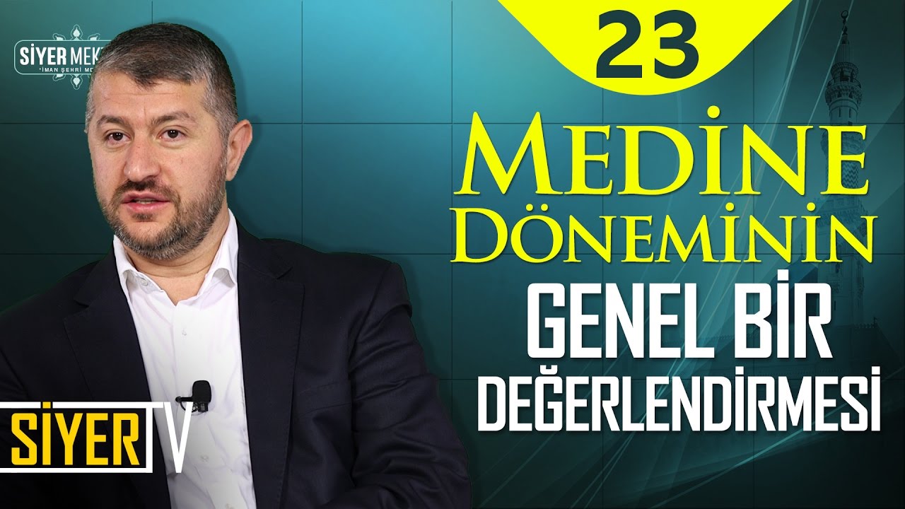 Medine Döneminin Genel Bir Değerlendirmesi | Muhammed Emin Yıldırım (23. Ders)