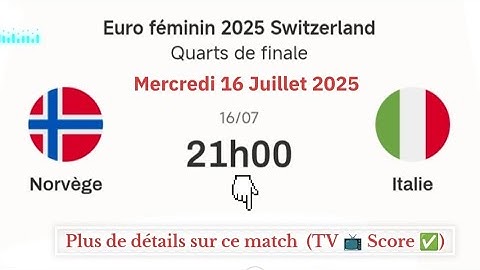 Euro Féminin 2025 - Match info : Norvège vs Italie | Mercredi 16 juillet 2025 à 21 h