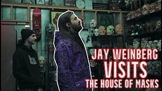 JAY WEINBERG VISITS THE HOUSE OF MASKS!