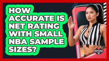 How Accurate Is Net Rating With Small NBA Sample Sizes? - Basketball Stats Central