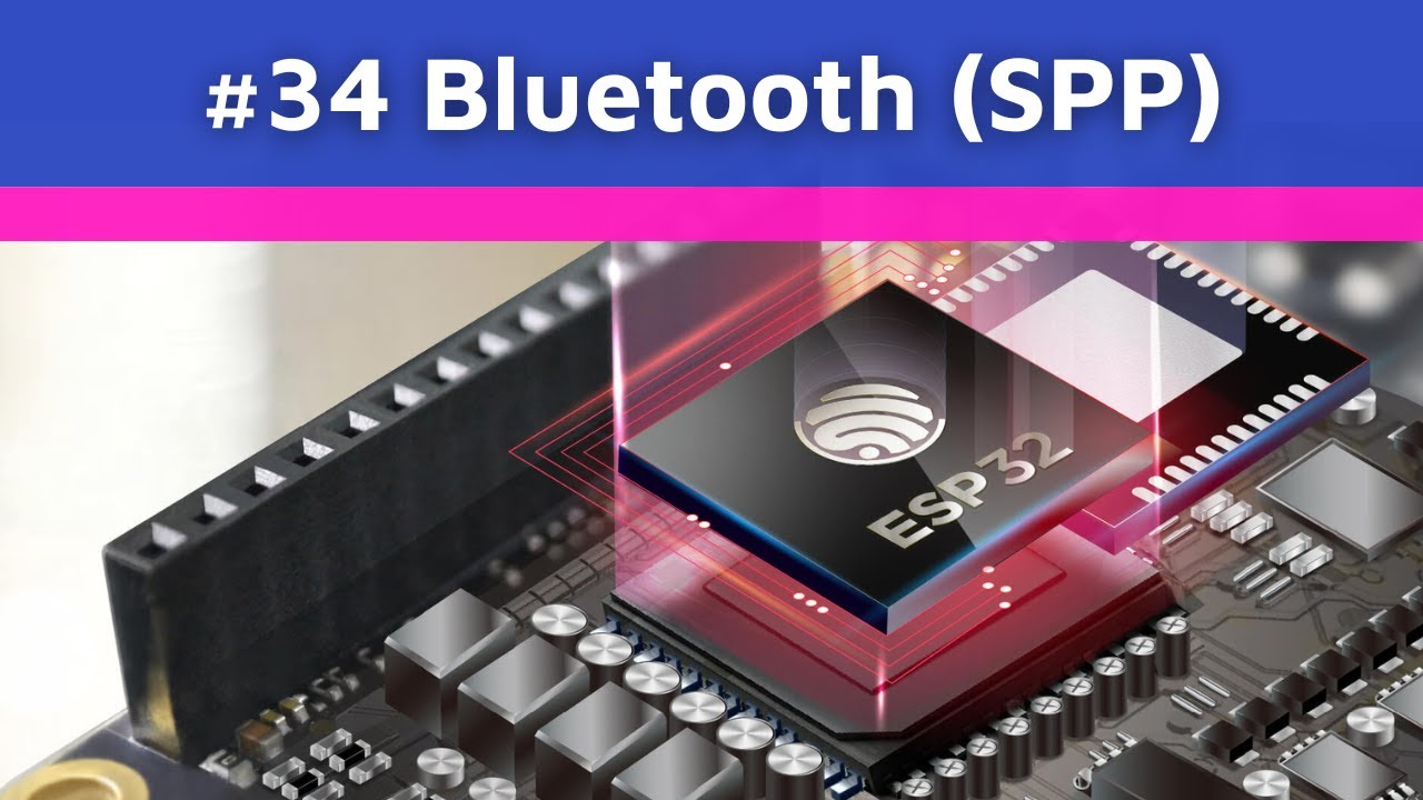 [ESP32 #34] Bluetooth classic SPP - Ngôi Nhà IoT - YouTube
