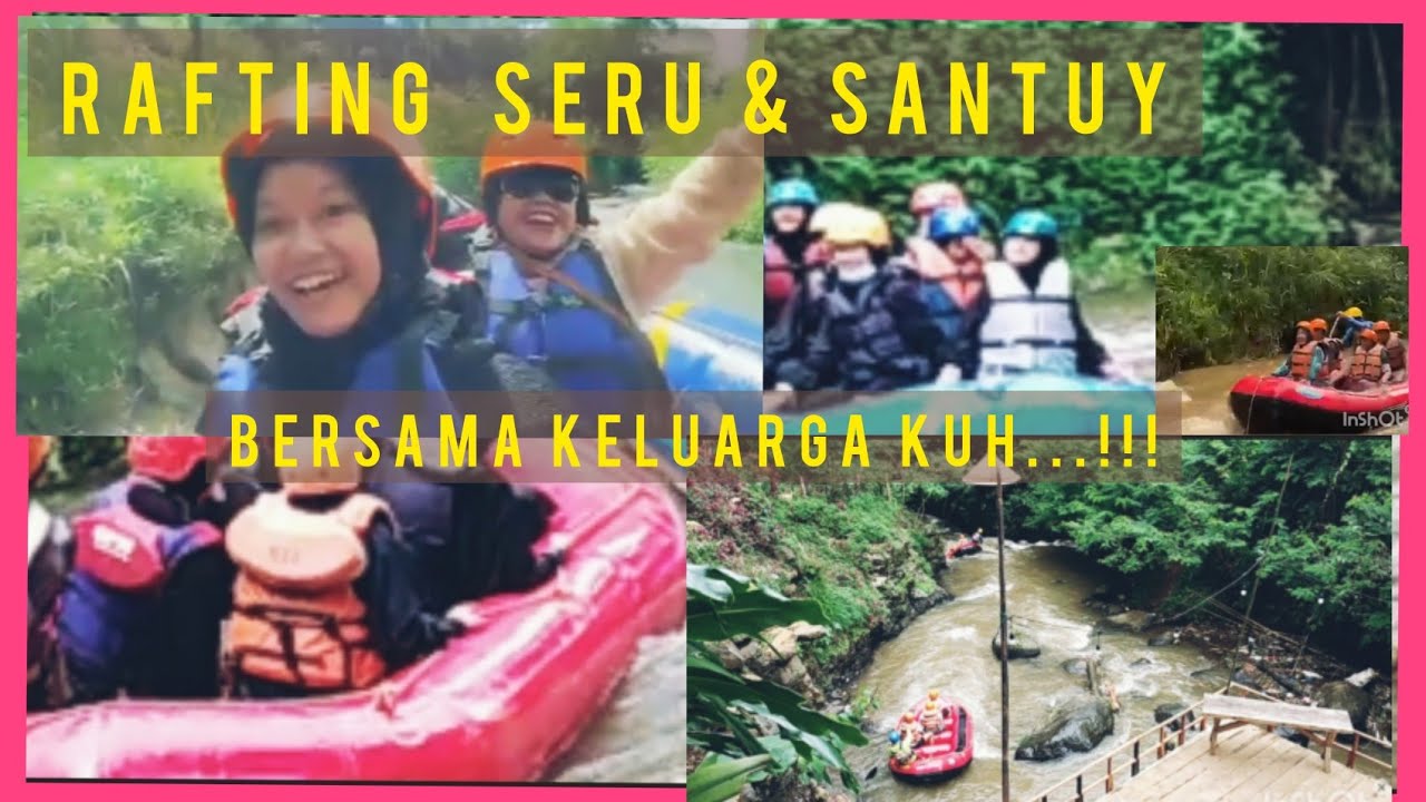 Rafting Pemula Keluargaku - Seru & Santuy di Pinus 3 Sungai Palayangan Pangalengan Bandung
