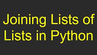 Full Joining Lists of Lists in Python Update
