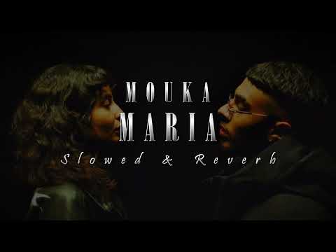 MOUKA MARIA Slowed Reverb موكا ماريا 