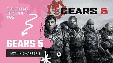 Gears 5: Act I - Chapter 2 Gameplay Walkthrough - Diplomacy | Let