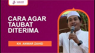 KH Anwar Zahid: Cara agar Taubat Diterima - (Ngaji Teks Indonesia)