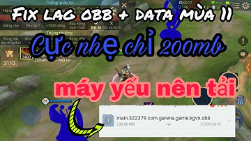 Fix lag mùa 11 - Hướng dẫn cài fix lag obb + data cực nhẹ chỉ 200mb | Tiểu Nhị LQM