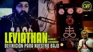 LEVIATHAN by Atlantic Electronics: Definición para nuestro BAJO