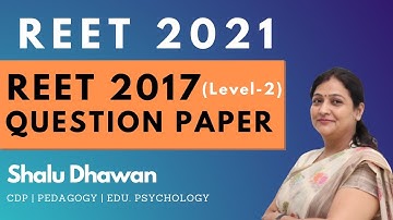 REET 2021 | REET 2017 (Level-2) Question Paper | Educational Psychology | CDP | Shalu Dhawan