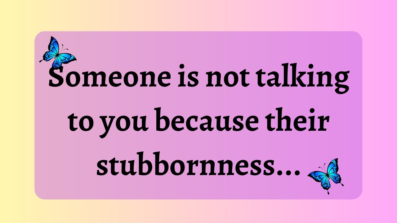 ⚱️Someone is not talking to you because their stubbornness...... #smile ...