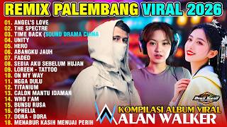 REMIX PALEMBANG VIRAL 2026 🔥 Full Album Alan Walker Paling Mantap - Angel's Love, Hero, On My Way