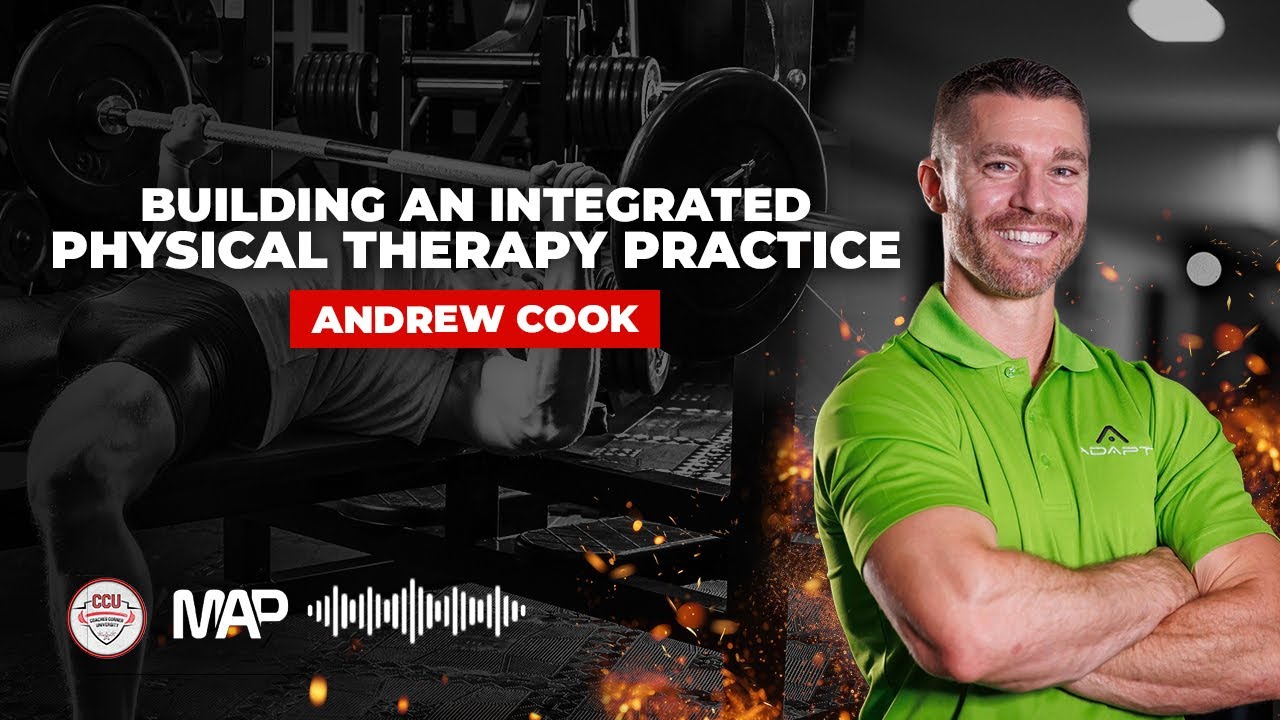 #179 - Dr. Andrew Cook - Building an Integrated Physical Therapy Practice | Coaches Corner U