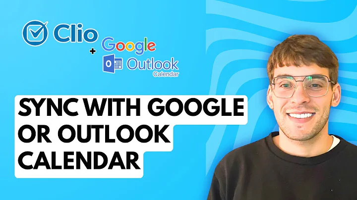 How to Sync Clio With Google or Outlook Calendar [2025 Guide]
