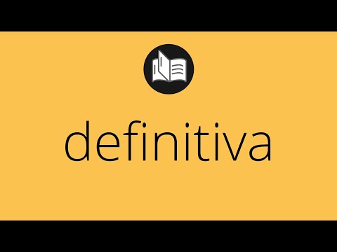 Video: ¿Sobre el significado de la definitiva?