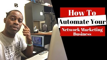 How To Automate Your Network Marketing Business