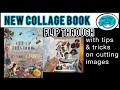 New Collage book and tips on cutting out images