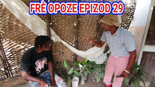 FRÈ OPOZE EPIZOD 29