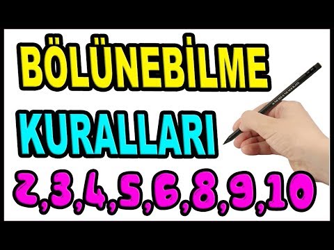 Bölünebilme Kuralları 2 3 4 5 6 9 10 ile Tam Bölünme Kuralları